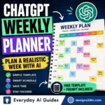 ChatGPT weekly planner template for creating a realistic weekly schedule
