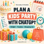ChatGPT birthday party planning guide with budget, timeline and shopping list