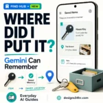 Gemini Find Hub remembered items guide showing an item location saved for later