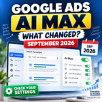 Google Ads AI Max for Search Campaigns September 2026 changes and settings guide