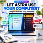 GPT-6 Astra computer use guide showing AI computer tasks and actions users should review before approval