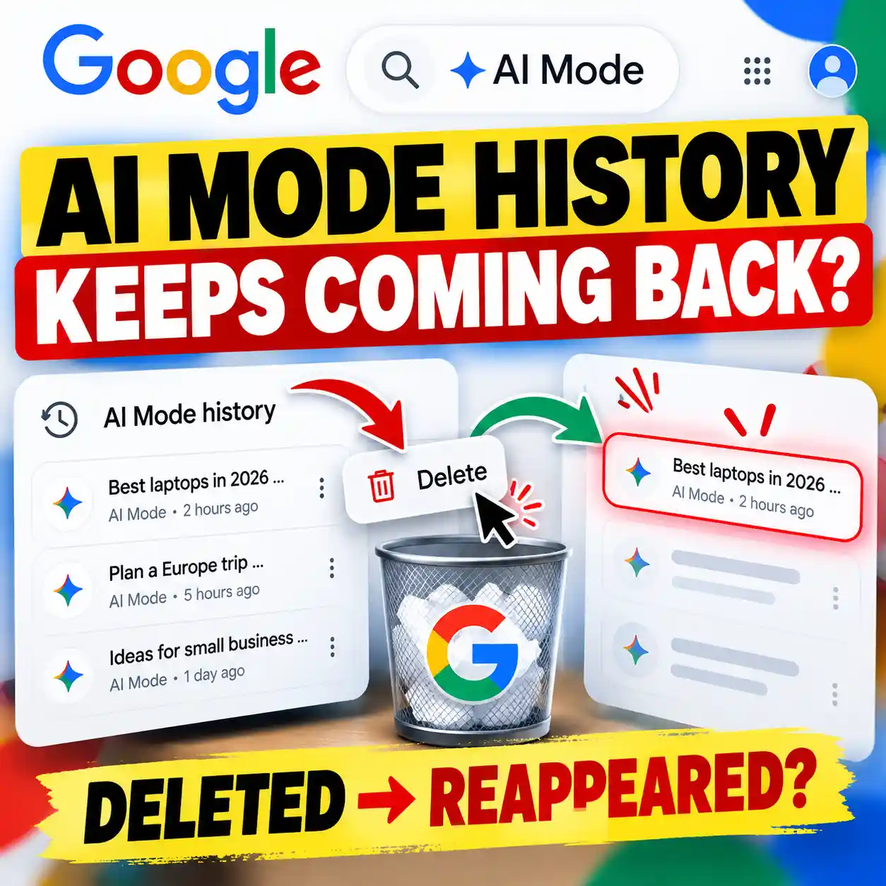 Google AI Mode history keeps coming back after deleting saved searches